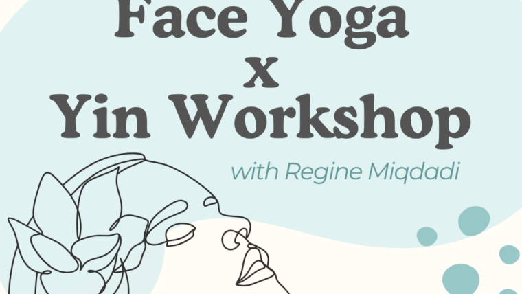 FACE YOGA x YIN Workshop with Regine Miqdadi Sunday 22nd November