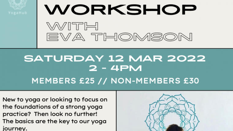 Yoga Foundations Workshop with Eva Thomson Saturday 12th MARCH 2022 14:00  – 16:00