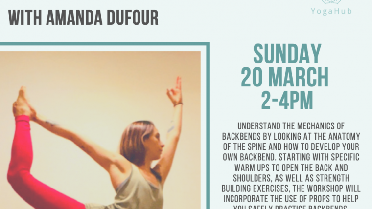 BACKBENDS Workshop with Amanda Dufour Sunday 20th MARCH 2022 14:00  – 16:00